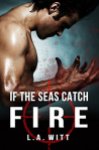If the Seas Catch Fire